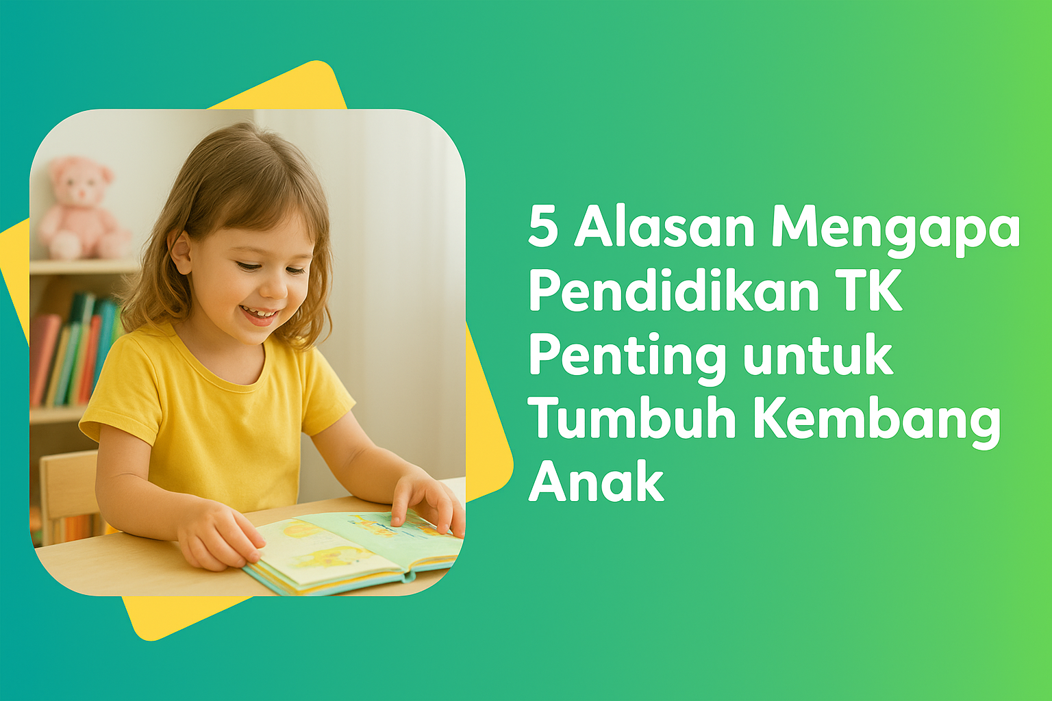 5 Alasan Mengapa Pendidikan TK Penting untuk Tumbuh Kembang Anak